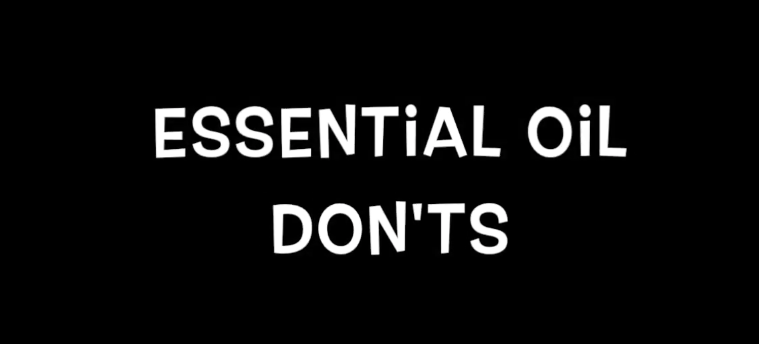 Click here to learn a few "don'ts" when it comes to essential oils!